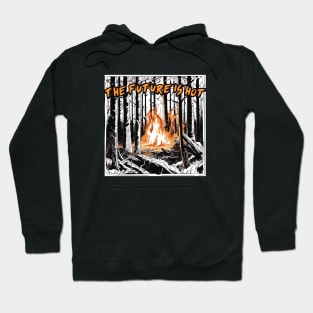 the future is hot Hoodie